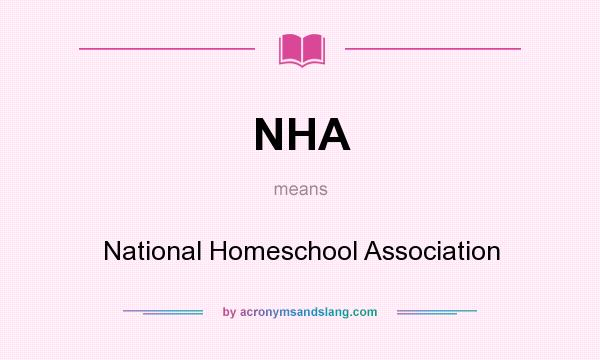 What does NHA mean? It stands for National Homeschool Association