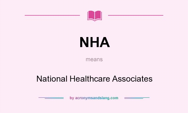 What does NHA mean? It stands for National Healthcare Associates