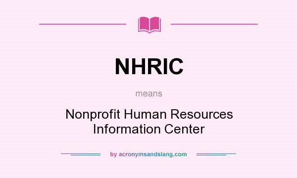 What does NHRIC mean? It stands for Nonprofit Human Resources Information Center
