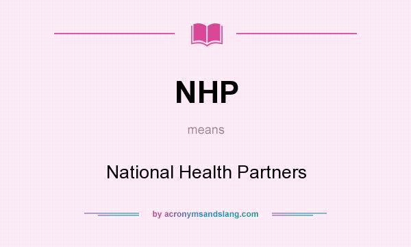 What does NHP mean? It stands for National Health Partners
