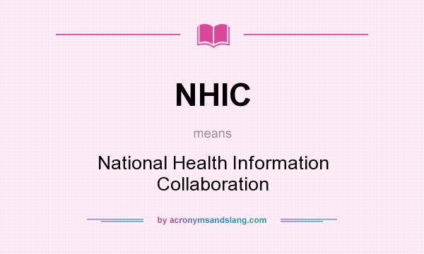 What does NHIC mean? It stands for National Health Information Collaboration