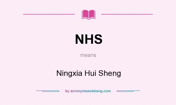 What does NHS mean? It stands for Ningxia Hui Sheng