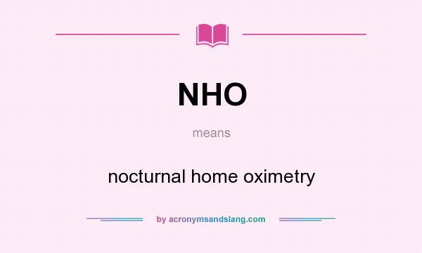 What does NHO mean? It stands for nocturnal home oximetry