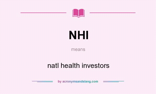 What does NHI mean? It stands for natl health investors