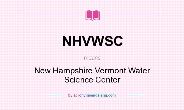 What does NHVWSC mean? It stands for New Hampshire Vermont Water Science Center