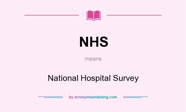 What does NHS mean? It stands for National Hospital Survey
