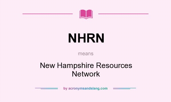 What does NHRN mean? It stands for New Hampshire Resources Network