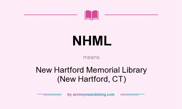 What does NHML mean? It stands for New Hartford Memorial Library (New Hartford, CT)