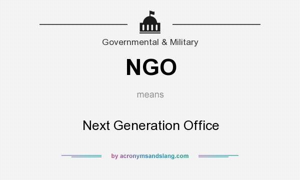 What does NGO mean? It stands for Next Generation Office