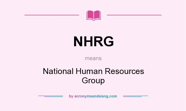 What does NHRG mean? It stands for National Human Resources Group