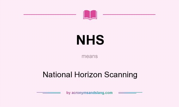 What does NHS mean? It stands for National Horizon Scanning