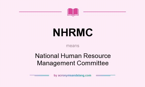 What does NHRMC mean? It stands for National Human Resource Management Committee