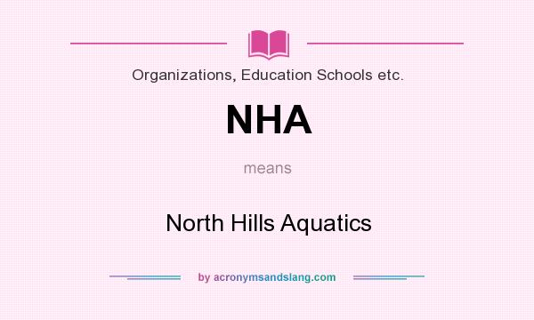What does NHA mean? It stands for North Hills Aquatics