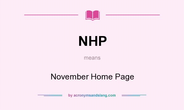 What does NHP mean? It stands for November Home Page