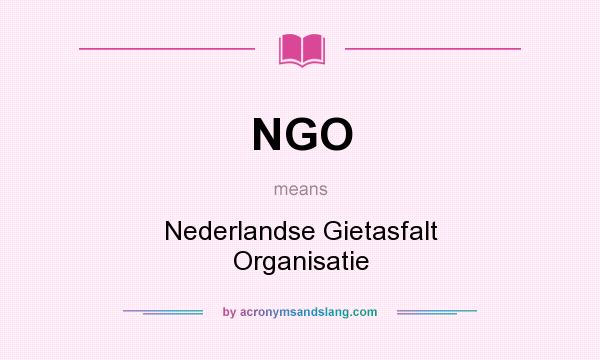 What does NGO mean? It stands for Nederlandse Gietasfalt Organisatie