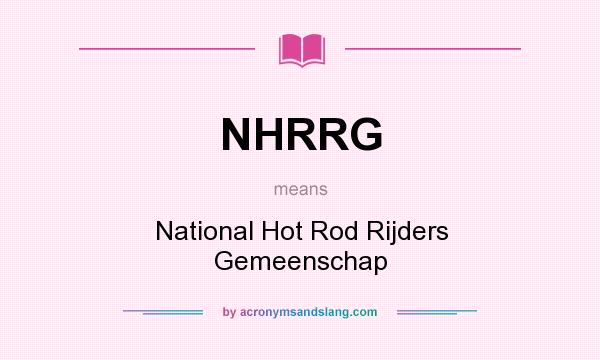 What does NHRRG mean? It stands for National Hot Rod Rijders Gemeenschap