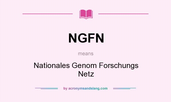 What does NGFN mean? It stands for Nationales Genom Forschungs Netz