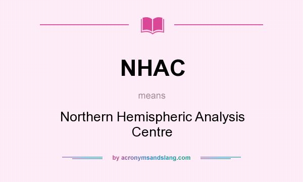 What does NHAC mean? It stands for Northern Hemispheric Analysis Centre