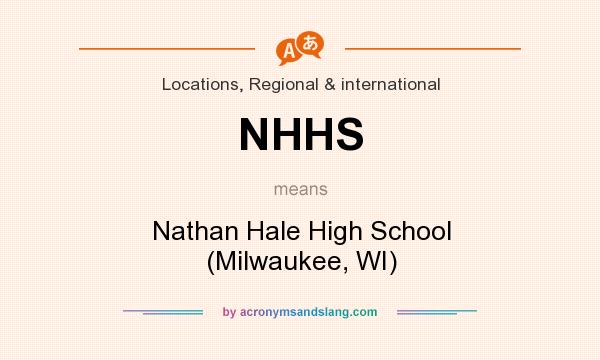 What does NHHS mean? It stands for Nathan Hale High School (Milwaukee, WI)