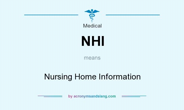 What does NHI mean? It stands for Nursing Home Information