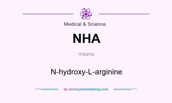 What does NHA mean? It stands for N-hydroxy-L-arginine