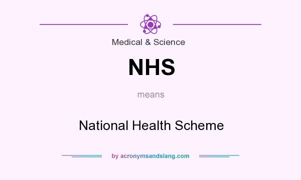 What does NHS mean? It stands for National Health Scheme