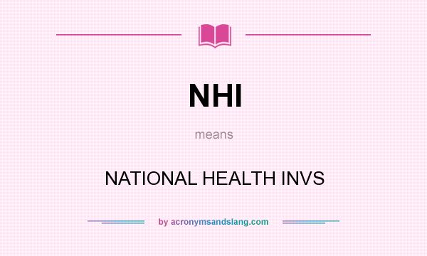 What does NHI mean? It stands for NATIONAL HEALTH INVS