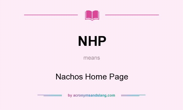 What does NHP mean? It stands for Nachos Home Page