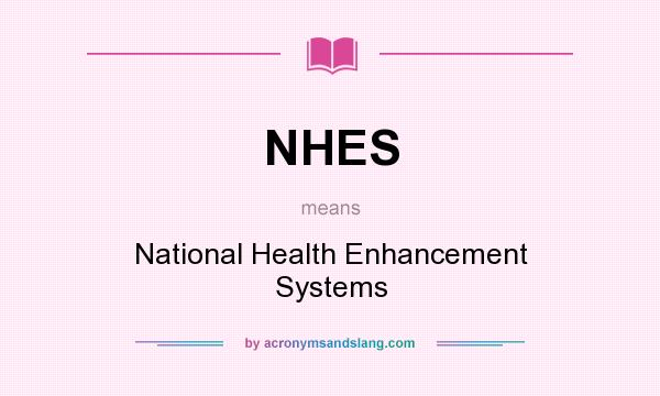 What does NHES mean? It stands for National Health Enhancement Systems