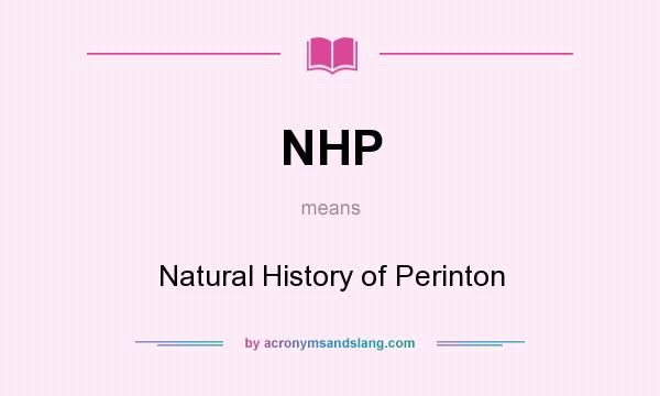 What does NHP mean? It stands for Natural History of Perinton