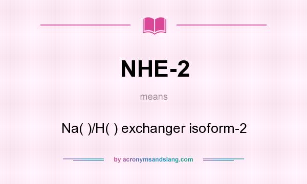 What does NHE-2 mean? It stands for Na( )/H( ) exchanger isoform-2
