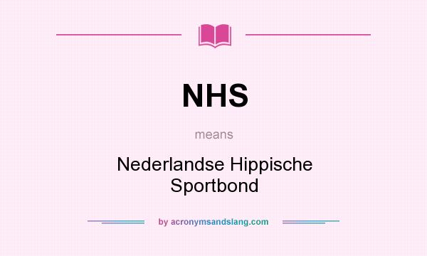 What does NHS mean? It stands for Nederlandse Hippische Sportbond