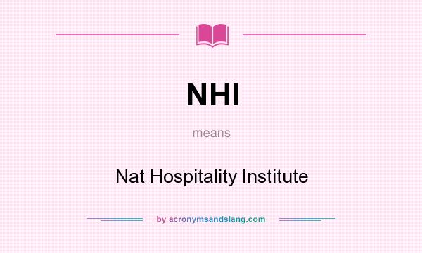 What does NHI mean? It stands for Nat Hospitality Institute