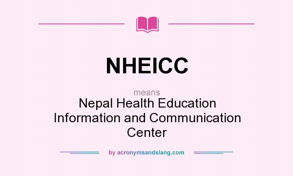 What does NHEICC mean? It stands for Nepal Health Education Information and Communication Center
