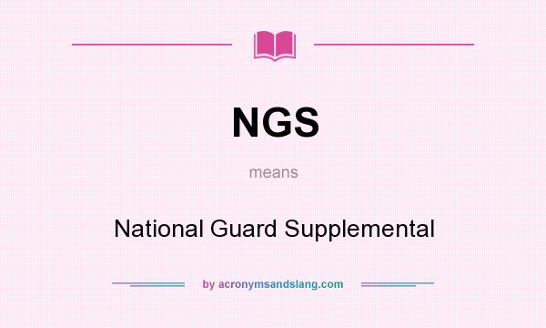 What does NGS mean? It stands for National Guard Supplemental