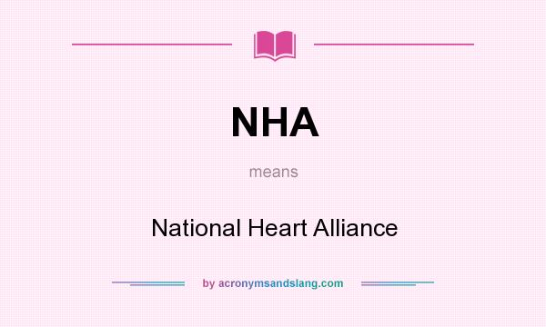 What does NHA mean? It stands for National Heart Alliance