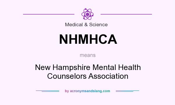What does NHMHCA mean? It stands for New Hampshire Mental Health Counselors Association