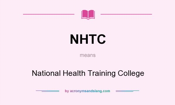 What does NHTC mean? It stands for National Health Training College