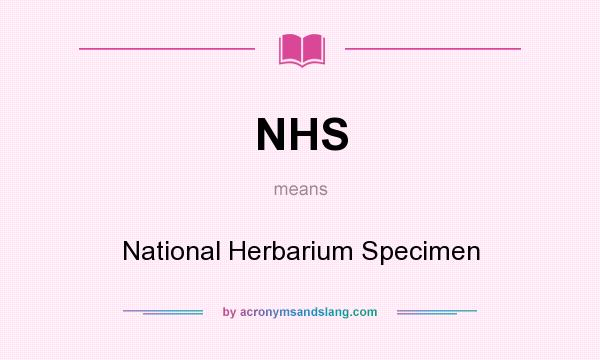 What does NHS mean? It stands for National Herbarium Specimen