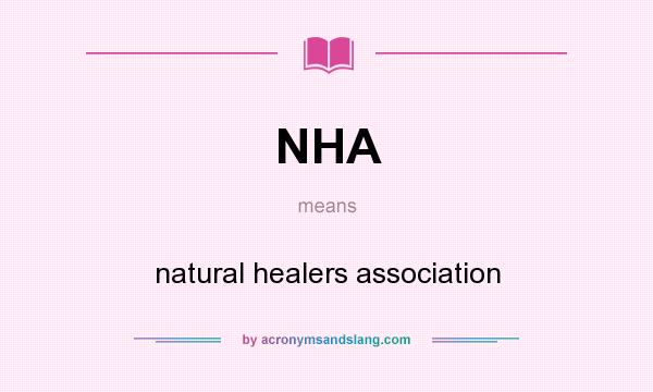 What does NHA mean? It stands for natural healers association