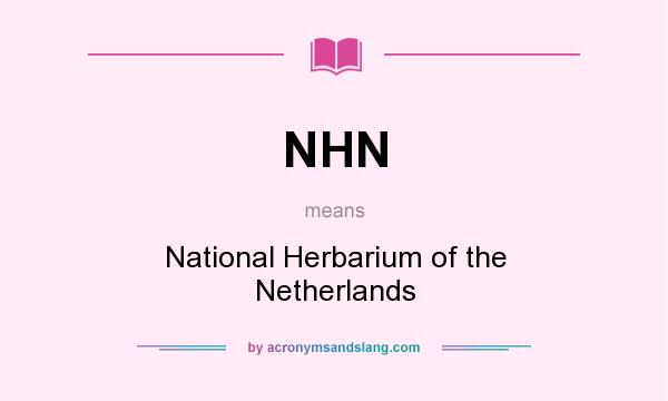 What does NHN mean? It stands for National Herbarium of the Netherlands