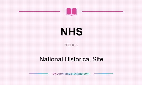 What does NHS mean? It stands for National Historical Site