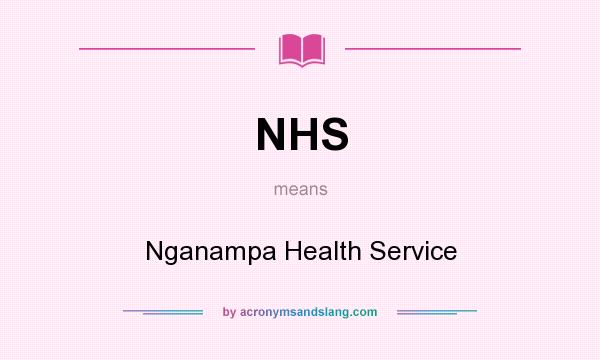 What does NHS mean? It stands for Nganampa Health Service