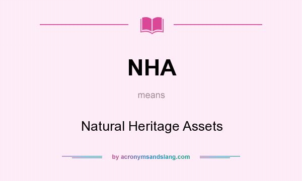 What does NHA mean? It stands for Natural Heritage Assets