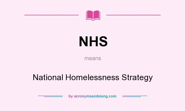 What does NHS mean? It stands for National Homelessness Strategy