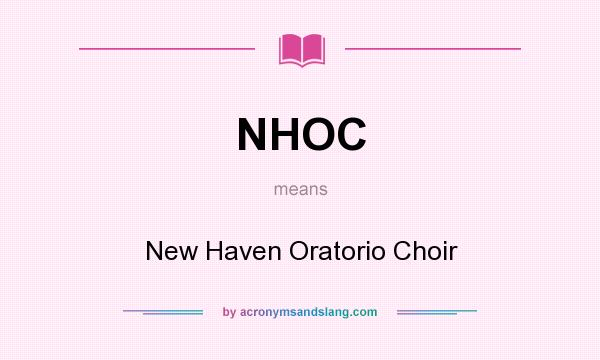 What does NHOC mean? It stands for New Haven Oratorio Choir