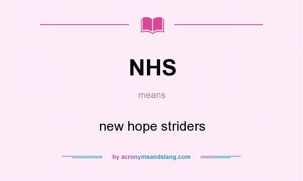 What does NHS mean? It stands for new hope striders