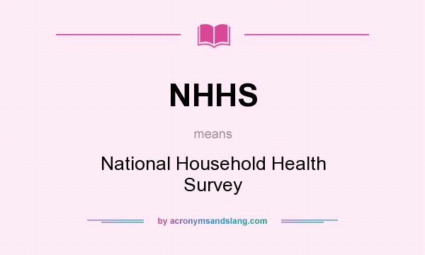 What does NHHS mean? It stands for National Household Health Survey
