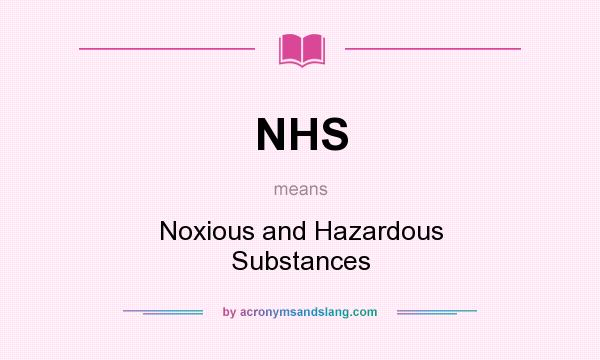 What does NHS mean? It stands for Noxious and Hazardous Substances