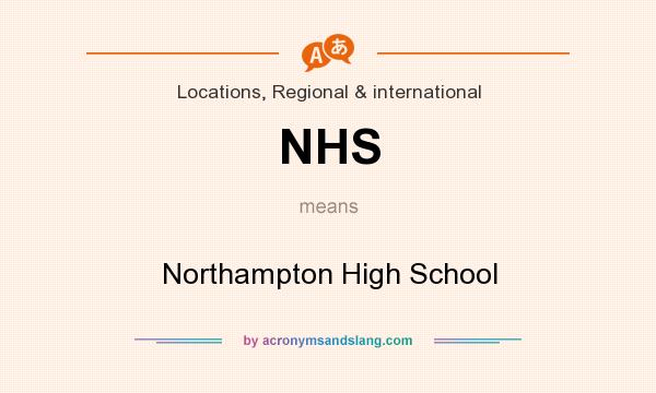 What does NHS mean? It stands for Northampton High School